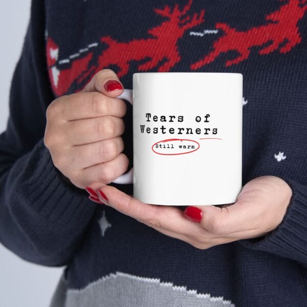 Tears of Westerners Personalized Ceramic Mug, Coffee Lover Gift, Unique Tea Mug, Customizable Beverage Cup, Funny Quote Mug, Home & Office Drinkware - Image 2